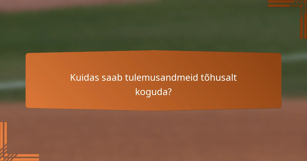 Kuidas saab tulemusandmeid tõhusalt koguda?
