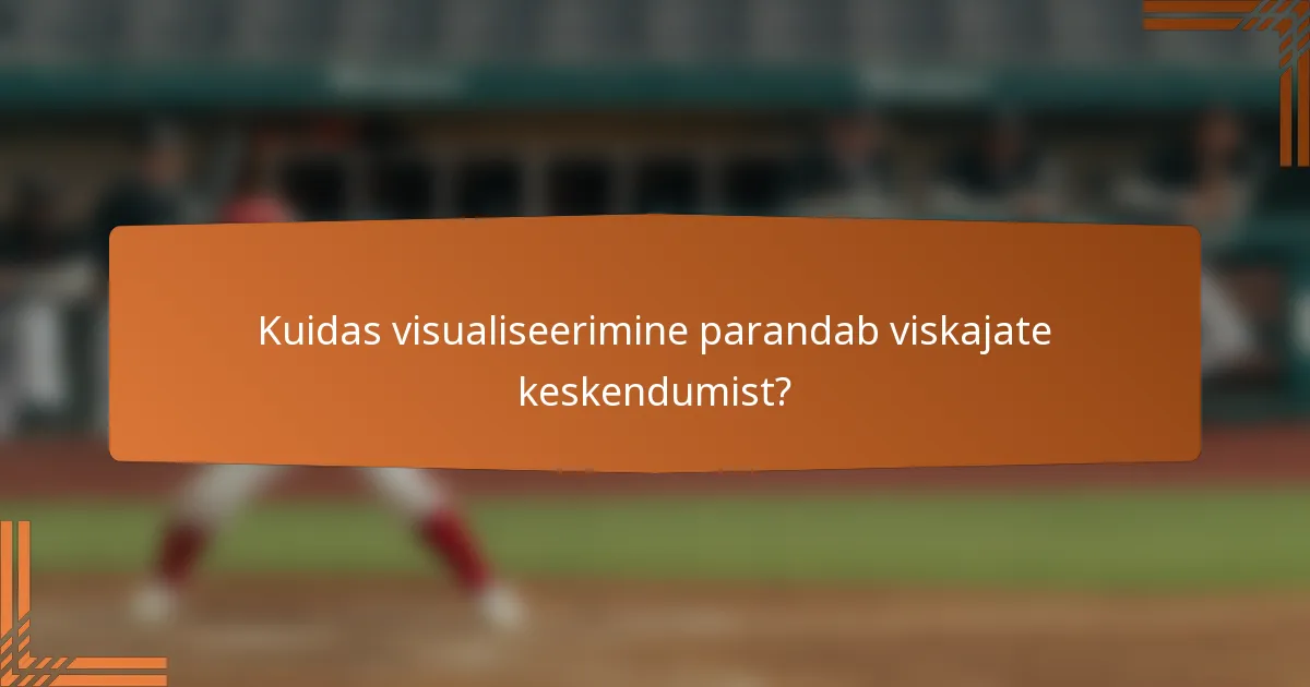Kuidas visualiseerimine parandab viskajate keskendumist?
