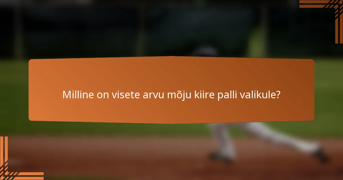 Milline on visete arvu mõju kiire palli valikule?