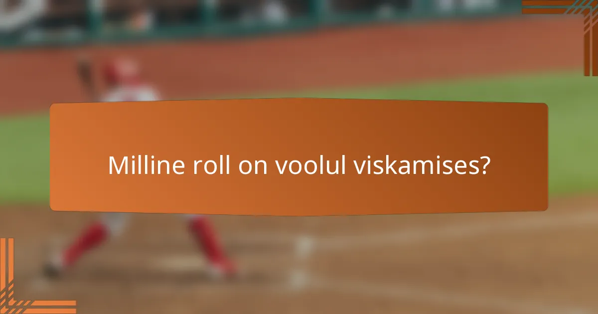 Milline roll on voolul viskamises?