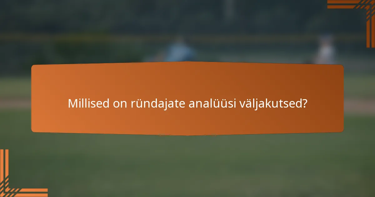 Millised on ründajate analüüsi väljakutsed?