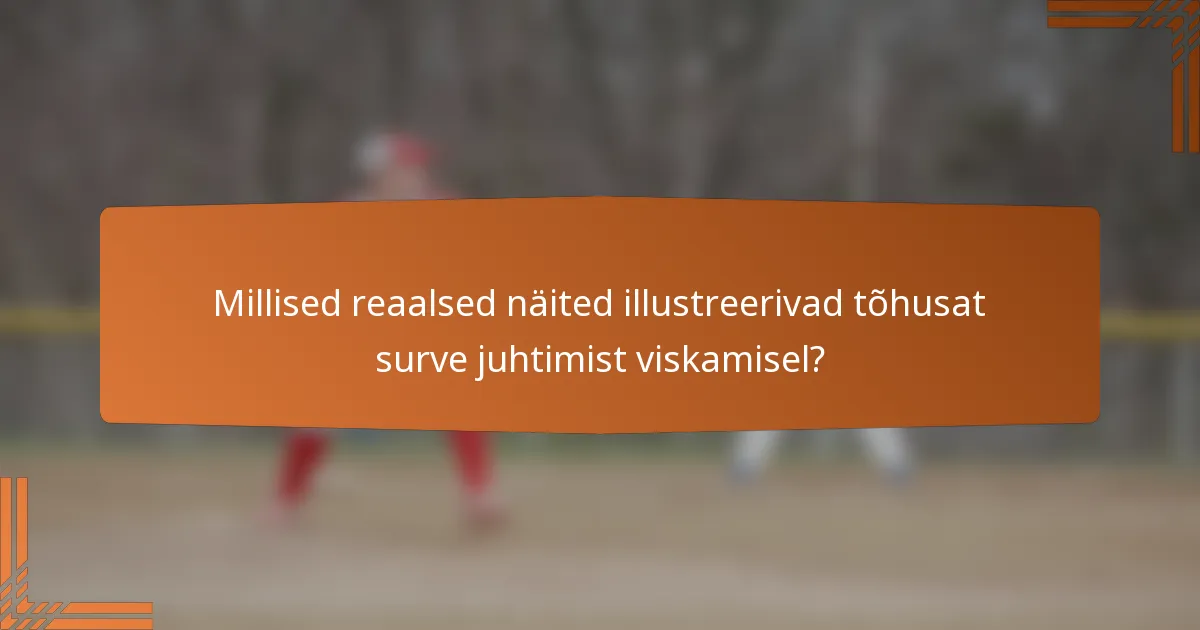 Millised reaalsed näited illustreerivad tõhusat surve juhtimist viskamisel?