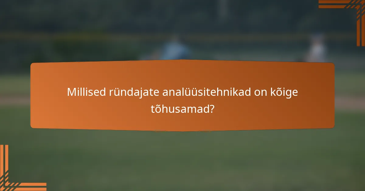 Millised ründajate analüüsitehnikad on kõige tõhusamad?